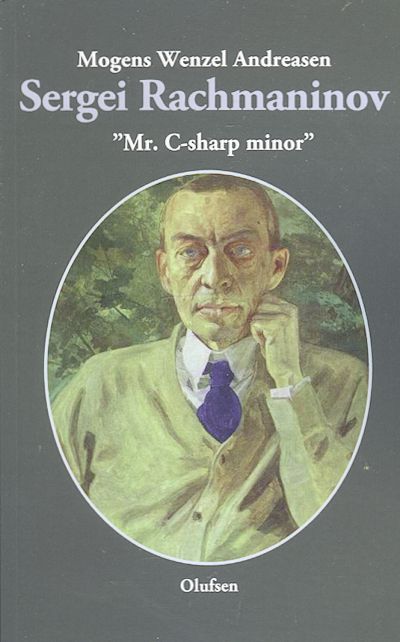 Sergei Rachmaninov · "Mr. C-sharp minor" · Mogens Wenzel Andreasen
